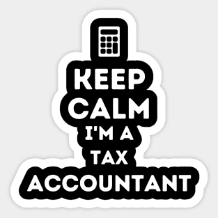 Keep Calm I am a tax accountant Sticker